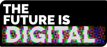 The Future Is Digital