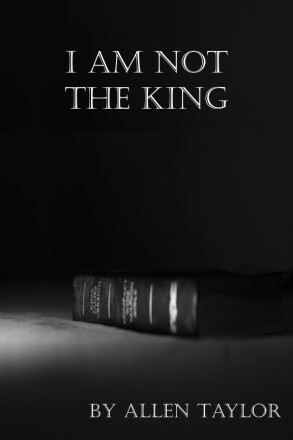 I Am Not the King Allen Taylor