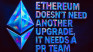 Ethereum doesn’t need another upgrade, it needs a PR team