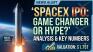 SpaceX: IPO numbers. How to buy, how to short, and everything you need to know