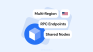 NEW: Select Your Region for Shared API Access