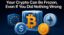 Your crypto can be frozen, even if you did nothing wrong