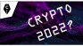 Cryptowriter: Crypto Through 2022