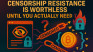 Censorship Resistance Is Worthless Until You Actually Need It