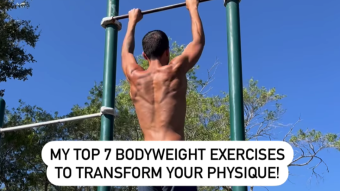 My Top 7 Bodyweight Exercises to Transform Your Physique!