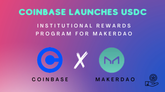Coinbase Launches USDC Institutional Rewards Program for MakerDAO