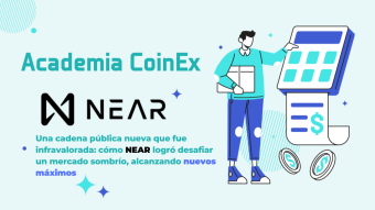 Academia CoinEx | Una cadena pública nueva que fue infravalorada: cómo NEAR logró desafiar un mercado sombrío, alcanzando nuevos máximos