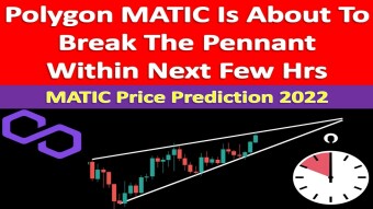 Polygon MATIC Is About To Break The Pennant Within Next Few Hrs | MATIC Price Prediction 2022
