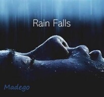 Rain Falls - MADEGO