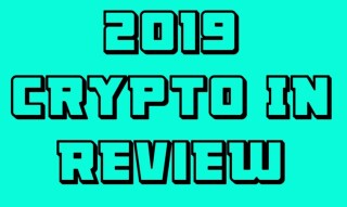 2019 Crypto In Review