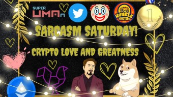 Sarcasm Saturday #15 - Crypto Love and Greatness