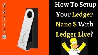 How To Setup Your Ledger Nano S With Ledger Live?