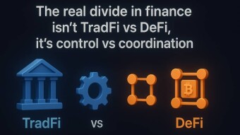 The real divide in finance isn’t TradFi vs DeFi, it’s control vs coordination