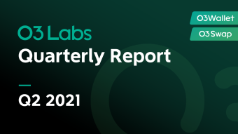 O3 Labs Quarterly Report：Q2 2021
