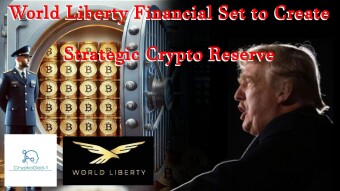 World Liberty Financial Set to Create Strategic Crypto Reserve