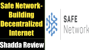 Safe Network-Building Decentralized Internet |Shadda Review|