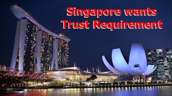 Singapore wants Trust Requirement