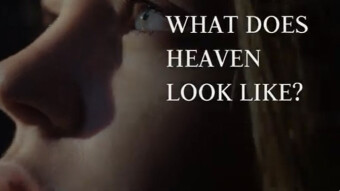 WHAT DOES HEAVEN LOOK LIKE?