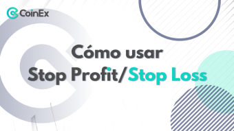 Guía CoinEx | ¿Cómo usar Stop Profit y Stop Loss para garantizar un crecimiento económico pleno?