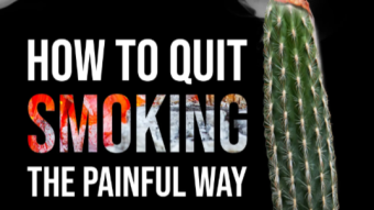 Quitting smoking the painful way.