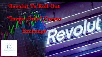 Revolut To Roll Out “Invite-Only” Crypto Exchange