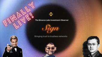 The Binance Labs Investment Observer - $SIGN Finally Goes Live!