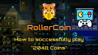 RollerCoin - How to successfully play "2048 Coins"