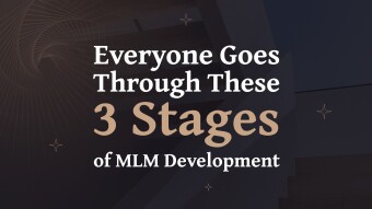 Everyone Goes Through These 3 Stages of MLM Development