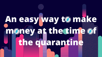 An easy way to make money from home at the time of the quarantine #3