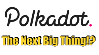 Polkadot - The Next Big Thing!?