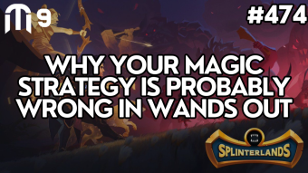Why Your Magic Strategy Is Probably Wrong In Wands Out | Splinterlands #474
