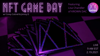 NFT Game Day w/ Corey Cottrell & Jimmy D: Featuring Lisa Chandler of KROWN DAC