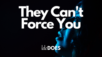 They Can't Force You