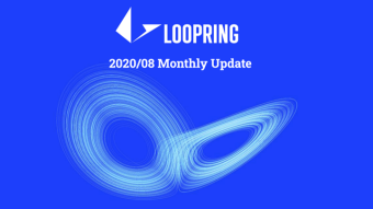 Loopring Monthly Update — 2020/08