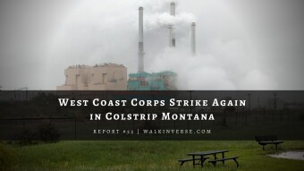 West Coast Corps Strike Again in Colstrip Montana