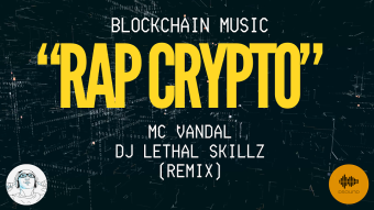 Blockchain Music Series: ‘’ᖇᗩᑭ ᑕᖇYᑭTO‘’ | MC Vandal X DJ Lethal Skillz (Remix)