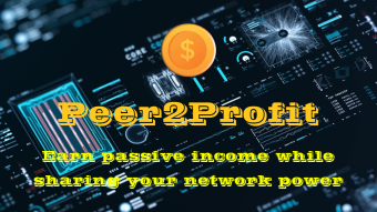 Peer2Profit - Earn passive income while sharing your network power