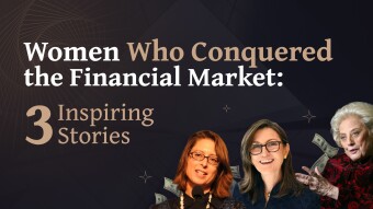 Women Who Conquered the Financial Market: 3 Inspiring Stories
