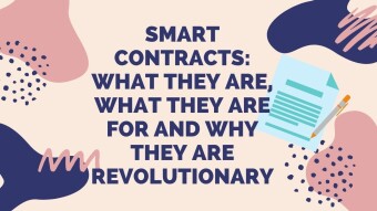 Smart contracts: what they are, what they are for and why they are revolutionary