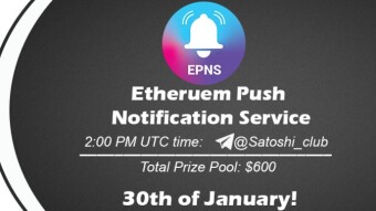 Join the AMA of Satoshi Club x Etheruem Push Notification Service (EPNS). Rewards: $600, January 30th.