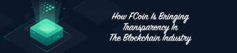 How FCoin Is Bringing Transparency In The Blockchain Industry
