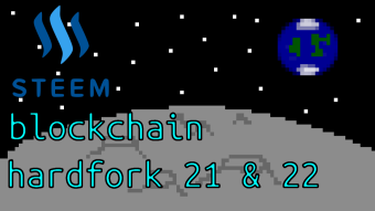 Steem Hardfork 21 and 22 Updates Overview and Thoughts