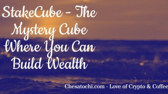 StakeCube – The Mystery Cube Where You Can Build Wealth