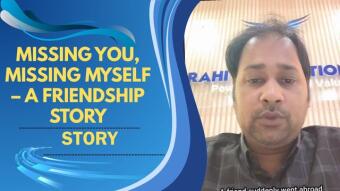Missing You, Missing Myself – A Friendship Story