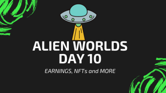 10 days on Alien Worlds - Earnings, NFTs and More