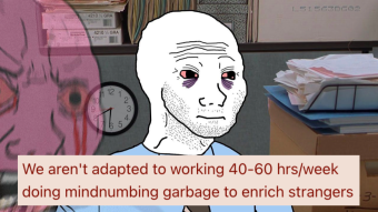 Why is Work so UNNATURAL? | 4chan greentext