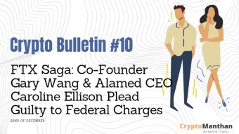 Crypto Bulletin – 22nd of December | FTX Saga: Co-Founder Gary Wang & Alameda CEO Caroline Ellison Plead Guilty!