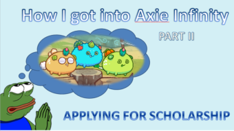 How I got into Blockchain Games and Axie Infinity|| Part 2 || Applying for Scholarship