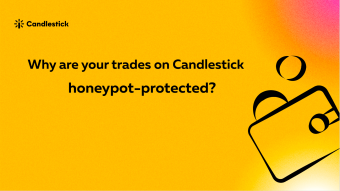 🍯 Why are your trades on Candlestick honeypot-protected?