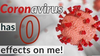 The Coronavirus Has 0 effects on me